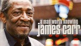 James Carr - A Man Worth Knowing - The 1990s Goldwax & Soultrax Recordings