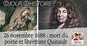 26 novembre 1688 : mort du poète et librettiste Philippe Quinault