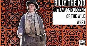 Billy the Kid: Outlaw and Legend of the Wild West