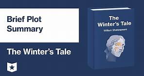 The Winter's Tale by William Shakespeare | Brief Plot Summary