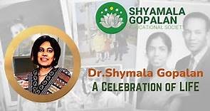 Dr. Shyamala Gopalan- A celebration of Life
