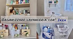 ORGANIZZIAMO LA LAVANDERIA CON IKEA | IDEE | HACK | ARREDA