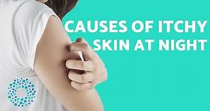 Why does my BODY ITCH at night? - Causes & Solutions of ITCHY SKIN