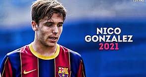 Nico Gonzalez 2021 - The Future of Barcelona | Skills & Goals | HD