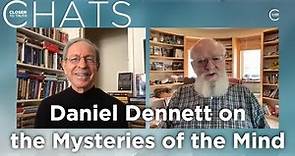 Daniel Dennett on the Mysteries of the Mind | Closer To Truth Chats