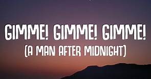 ABBA - Gimme! Gimme! Gimme! (A Man After Midnight) [Lyrics]