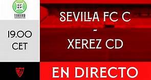 Sevilla FC C vs Xerez CD l Tercera Federación. EN DIRECTO 📡