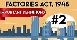 Factories Act, 1948- Various Important Definitions under the Act | Industrial & labor laws
