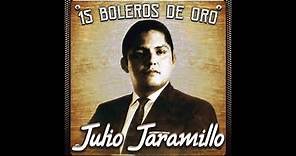 Julio Jaramillo - 15 Boleros De Oro (Disco Completo)