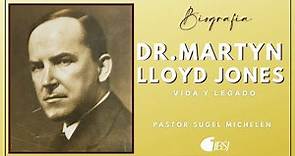 Biografía Dr. Martyn Lloyd -Jones Vida Y Legado | Ps. Sugel Michelén