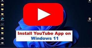 Download and install YouTube Browser on windows 11