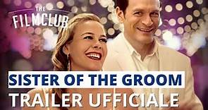 Sister of the groom | Trailer italiano | HD | The Film Club