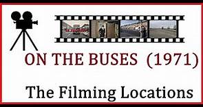 On the Buses (1971) - The Filming Locations