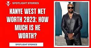 Kanye West Net Worth 2023: How Much Is He Worth?