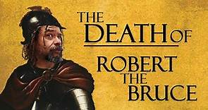 DEATH OF ROBERT THE BRUCE: This day in Scottish History. Scotlands Outlaw King