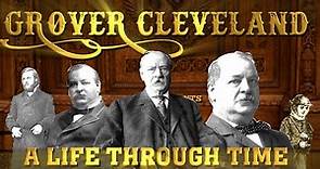 Grover Cleveland: A Life Through Time (1837-1908)