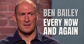 Every Now and Again | Ben Bailey Comedy