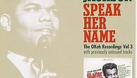Walter Jackson - Speak Her Name: The OKeh Recordings, Vol. 3