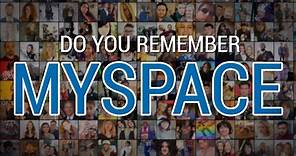 Do You Remember MYSPACE?
