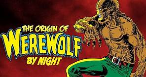 The First Appearances and Origin of the Werewolf by Night