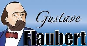 Gustave Flaubert Sa vie - Biographie