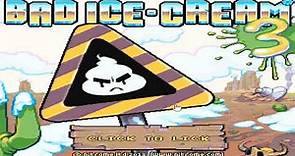 ¡¡BAD ICE CREAM 1, 2 Y 3 GAMEPLAY Y COMO DESCARGARLO!! :3 juegos flash de navegador
