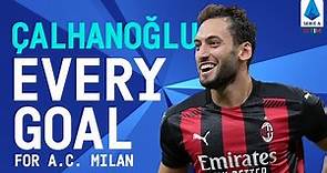 EVERY Hakan Çalhanoğlu Goal for Milan! (All 22) | Serie A Transfer | Serie A TIM
