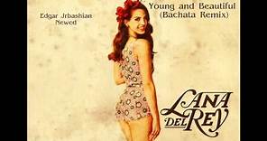 Lana Del Rey - Young and Beautiful (Bachata Remix)