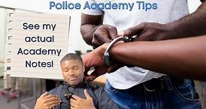 Police Academy: Tips (study tips, how to get through it, how to prepare)