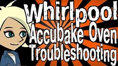 Whirlpool Accubake Oven Troubleshooting
