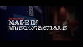 The Revivalists - Made In Muscle Shoals (Documentary)
