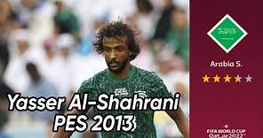 Yaseer Al-Shahrani (Al Hilal - Saudi Arabia) Pes 2013 face and stats.