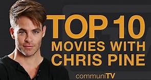 Top 10 Chris Pine Movies