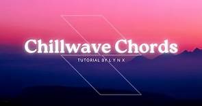 TUTORIAL chill wave chords - l y n x