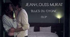 Jean-Louis Murat - Blues Du Cygne [Clip Officiel]