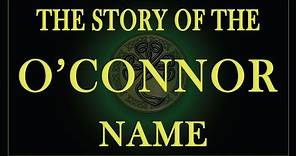 The story of the Irish name Connor, O'Connor and its variations.