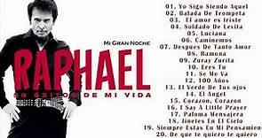 RAPHAEL 50 Exitos De Mi Vida - Mi Gran Noche || Las Mejores Canciones De Raphael