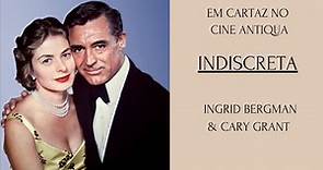 Indiscreta (1958), com Ingrid Bergman e Cary Grant, filme completo e legendado em português