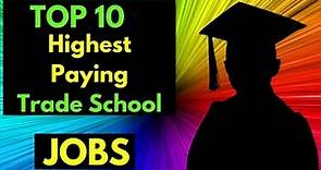 Top 10 Highest Paying Trade School Jobs - Best Trade Jobs (Trades Careers Ranked)