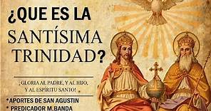 MISTERIO DE LA SANTISIMA TRINIDAD EXPLICADO-Que es la Santísima Trinidad