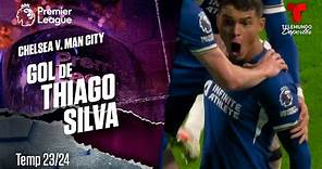 Goal Thiago Silva - Chelsea v. Manchester City 23-24 | Premier League | Telemundo Deportes