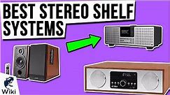 10 Best Stereo Shelf Systems 2021