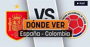 España - Colombia: horario, dónde ver en vivo y en que canal de TV hoy el partido de la selección española