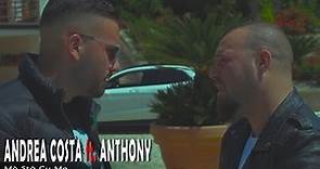 Andrea Costa Ft. Anthony - Mò Stà Cu Me (Video Ufciale 2017)