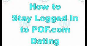 POF Stay Logged In to Plenty Of Fish Dating