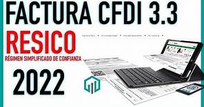 FACTURA CFDI 3.3 RESICO en Mis cuentas | Cómo facturar en Régimen Simplificado de Confianza 2022
