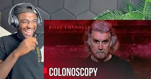 BILLY CONNOLLY ON HIS COLONOSCOPY