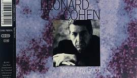 Leonard Cohen - Never Any Good