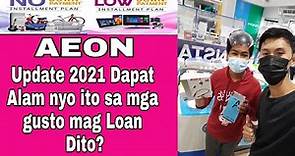 AEON Financing Update 2021 Dapat malaman nyo ito bago kayo mag Loan Dito