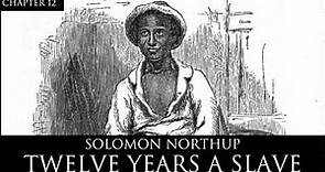 12 Years a Slave Audiobook Chapter 12 by Solomon Northup